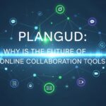 Plangud: Why is the Future of Online Collaboration Tools